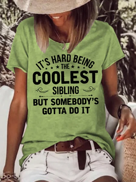 Womens It's Hard Being The Coolest Sibling Casual Short Sleeve T-Shirt, Green, T-shirts
Womens It's Hard Being The Coolest Sibling Casual Short Sleeve T-Shirt, Green, T-shirts