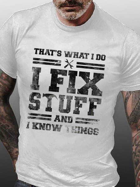 That's What I Do I Fix Stuff And I Know Things Funny Saying Short Sleeve Crew Neck Short Sleeve T-Shirt, White, T-shirts