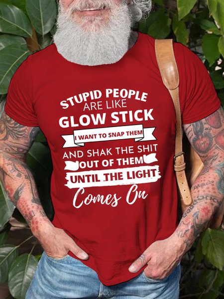 Stupid People Like Glow Stick I Want Snap Them Until The Light Comes On Men's T-Shirt, Red, T-shirts