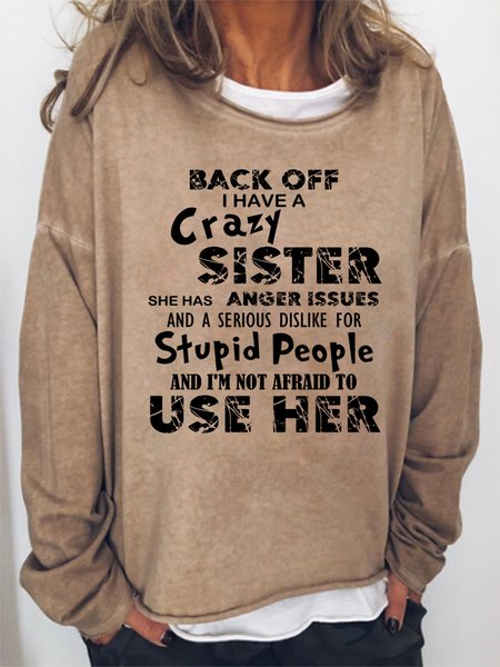 Back Off I Have A Crazy Sister Women's Sweatshirts, Light brown, Hoodies&Sweatshirts
Back Off I Have A Crazy Sister Women's Sweatshirts, Light brown, Hoodies&Sweatshirts