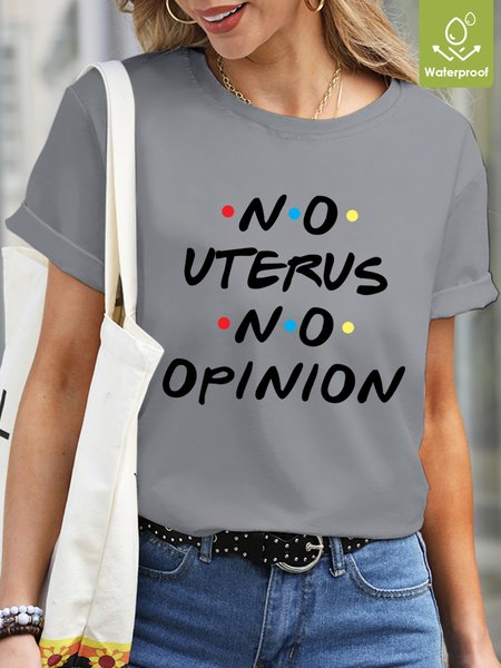 No Uterus No Opinion Waterproof Oilproof And Stainproof Fabric Women's T-Shirt, Light gray, T-shirts
No Uterus No Opinion Waterproof Oilproof And Stainproof Fabric Women's T-Shirt, Light gray, T-shirts