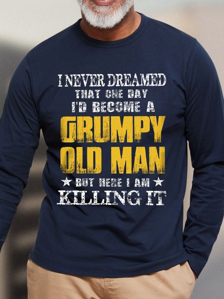 Men's Never Dreamed A Grumpy Old Man Casual T-Shirt, Dark blue, Long Sleeves
Men's Never Dreamed A Grumpy Old Man Casual T-Shirt, Dark blue, Long Sleeves