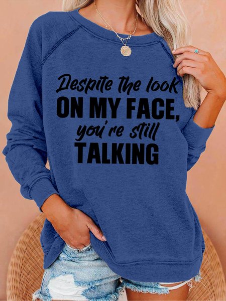 Women Funny Graphic Despite The Look On My Face Your Still Talking Sweatshirt, Blue, Hoodies&Sweatshirts
Women Funny Graphic Despite The Look On My Face Your Still Talking Sweatshirt, Blue, Hoodies&Sweatshirts