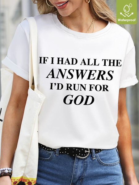 If I Had All The Answers I'd Run For God Waterproof Oilproof And Stainproof Fabric Women's T-Shirt, White, T-shirts
If I Had All The Answers I'd Run For God Waterproof Oilproof And Stainproof Fabric Women's T-Shirt, White, T-shirts