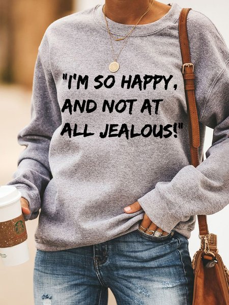 I'm So Happy And Not At All Jealous Women's Sweatshirt, Gray, Hoodies&Sweatshirts
I'm So Happy And Not At All Jealous Women's Sweatshirt, Gray, Hoodies&Sweatshirts