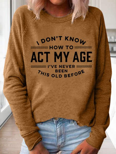 Women Funny Never Been This Old Crew Neck Simple Plain Sweatshirt, Khaki, Hoodies&Sweatshirts