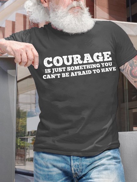 Courage Is Just Something You Can't Be Afraid To Have Men's T-Shirt, Deep gray, T-shirts
Courage Is Just Something You Can't Be Afraid To Have Men's T-Shirt, Deep gray, T-shirts