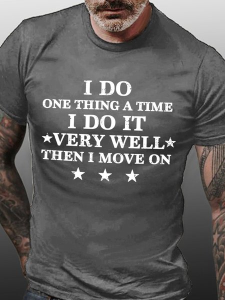 I Do One Thing A Time I Do It Very Well Then I Move On Men's T-Shirt, Deep gray, T-shirts
I Do One Thing A Time I Do It Very Well Then I Move On Men's T-Shirt, Deep gray, T-shirts
