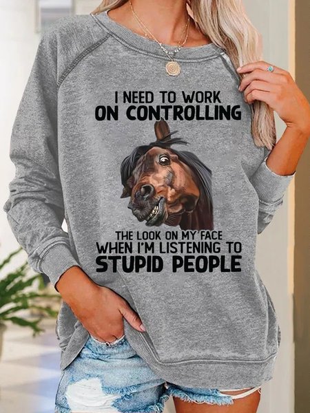 Women Funny Horse I Need To Work On Controlling The Look On My Face When Im Listening To Stupid People Sweatshirt, Gray, Hoodies&Sweatshirts
Women Funny Horse I Need To Work On Controlling The Look On My Face When Im Listening To Stupid People Sweatshirt, Gray, Hoodies&Sweatshirts