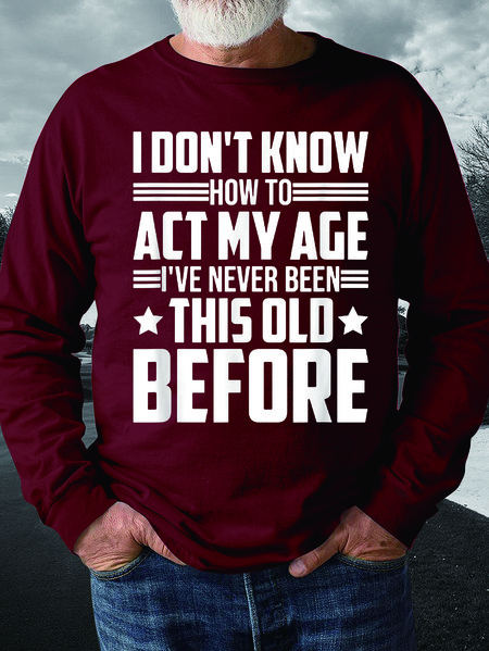 Men How To Act My Age Never Been This Old Casual Crew Neck Regular Fit Sweatshirt, Red, Hoodies&Sweatshirts
Men How To Act My Age Never Been This Old Casual Crew Neck Regular Fit Sweatshirt, Red, Hoodies&Sweatshirts