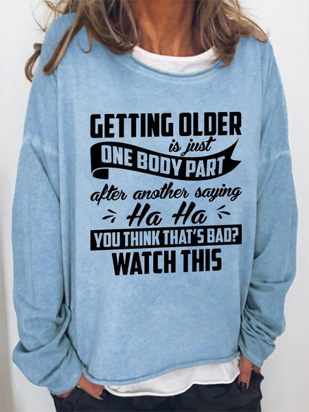 Women Getting Older Is Just One Body Part Text Letters Sweatshirt, Light blue, Hoodies&Sweatshirts