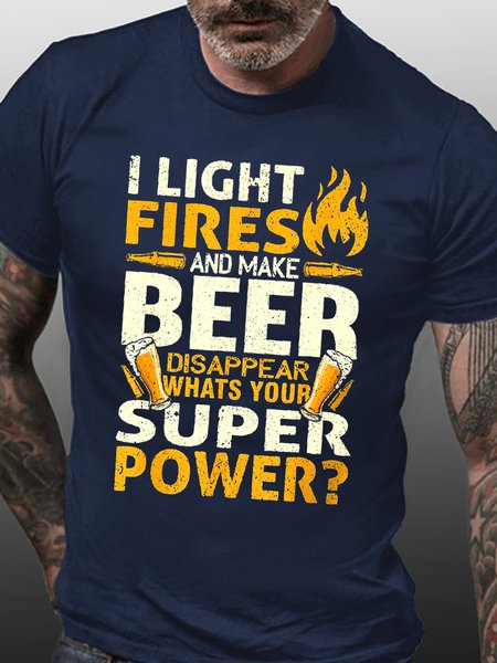 Men I Light Fires And Make Beer Disappear Cotton Text Letters Crew Neck T-Shirt, Dark blue, T-shirts
