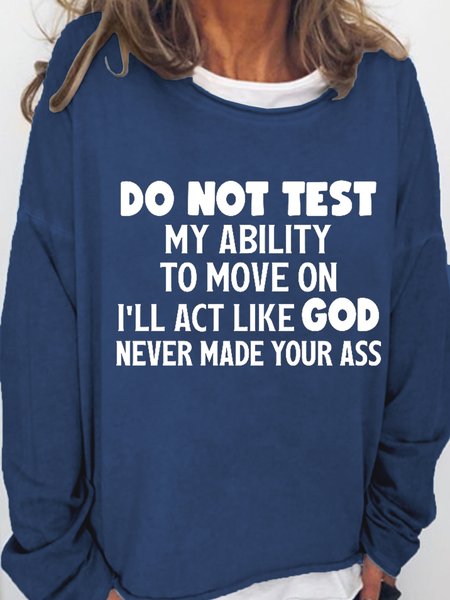 Women Do Not Test My Ability To Move On I Ll Act Like God Crew Neck Simple Sweatshirt, Dark blue, Hoodies&Sweatshirts
Women Do Not Test My Ability To Move On I Ll Act Like God Crew Neck Simple Sweatshirt, Dark blue, Hoodies&Sweatshirts