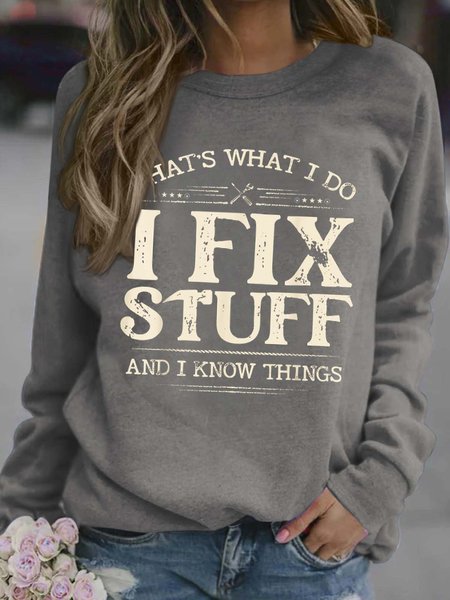 Women I Fix Stuff I Know Things Letters Crew Neck Casual Sweatshirt, Gray, Hoodies&Sweatshirts
Women I Fix Stuff I Know Things Letters Crew Neck Casual Sweatshirt, Gray, Hoodies&Sweatshirts