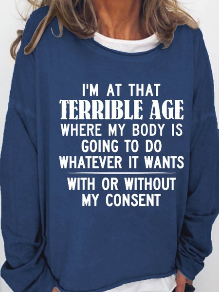 Women Funny Quote I'm At That Terrible Age Crew Neck Simple Sweatshirt, Dark blue, Hoodies&Sweatshirts
Women Funny Quote I'm At That Terrible Age Crew Neck Simple Sweatshirt, Dark blue, Hoodies&Sweatshirts