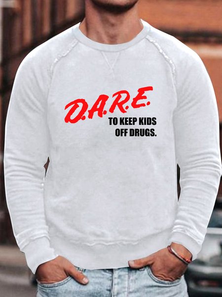 Men's Dare To Keep Kids Off Drugs Text Letters Cotton-Blend Casual Sweatshirt, White, Hoodies&Sweatshirts
Men's Dare To Keep Kids Off Drugs Text Letters Cotton-Blend Casual Sweatshirt, White, Hoodies&Sweatshirts