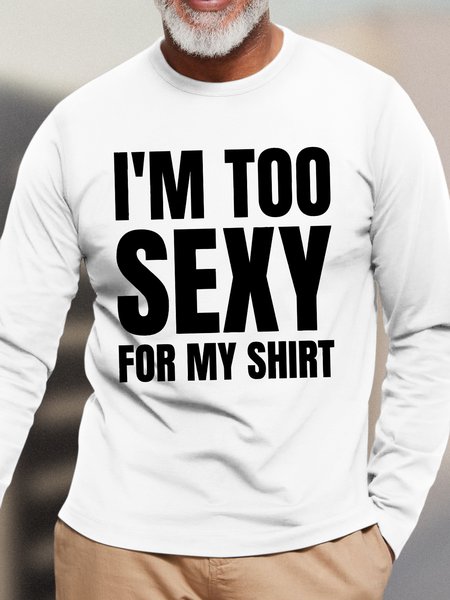 Men's I'm Too Sexy For My Shirt Funny Text Letters Cotton Long Sleeves Top, White, Long Sleeves
Men's I'm Too Sexy For My Shirt Funny Text Letters Cotton Long Sleeves Top, White, Long Sleeves