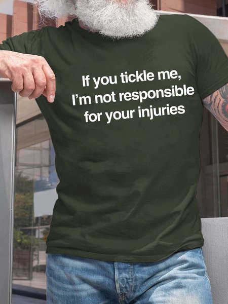 Men If You Tickle Me I’m Not Responsible For Your Injuries Casual Text Letters T-Shirt, Deep green, T-shirts
Men If You Tickle Me I’m Not Responsible For Your Injuries Casual Text Letters T-Shirt, Deep green, T-shirts