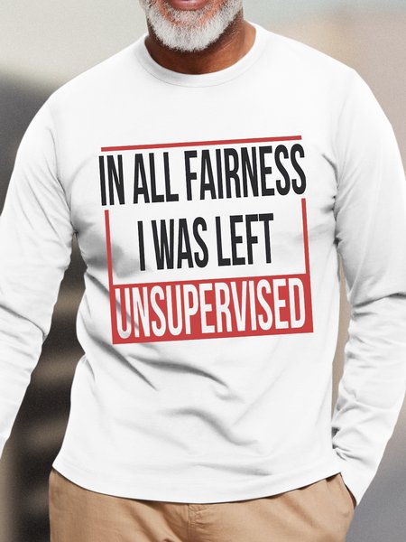 Mens In All Fairness I Was Left Unsupervised Funny Graphic Print Text Letters Cotton Top, White, Long Sleeves
Mens In All Fairness I Was Left Unsupervised Funny Graphic Print Text Letters Cotton Top, White, Long Sleeves