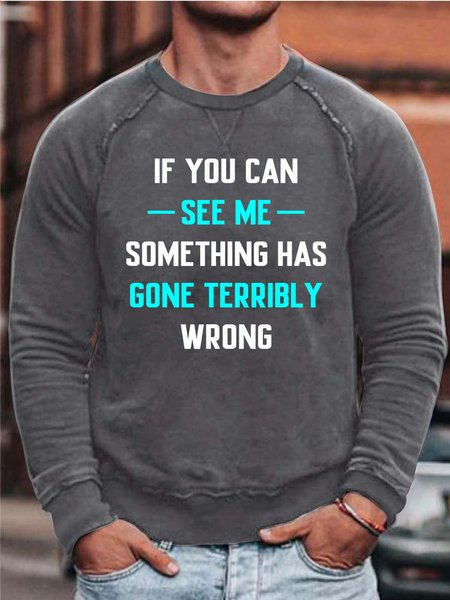 Men If You Can See Me Something Has Gone Terribly Wrong Simple Sweatshirt, Deep gray, Hoodies&Sweatshirts
Men If You Can See Me Something Has Gone Terribly Wrong Simple Sweatshirt, Deep gray, Hoodies&Sweatshirts