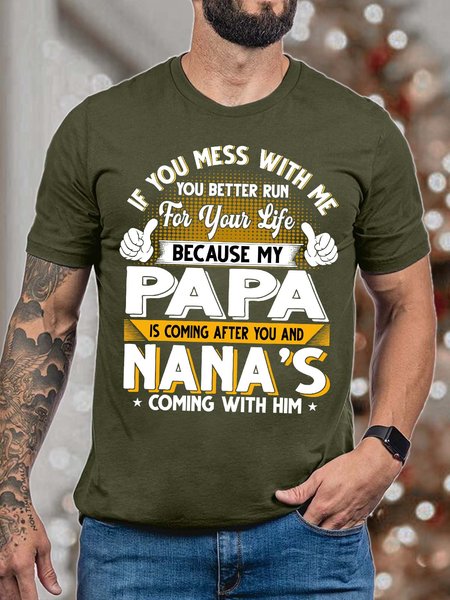 Men If You Mess With Me You Better Run For Your Life Because My Papa Is Coming Casual Text Letters T-Shirt, Deep green, T-shirts
Men If You Mess With Me You Better Run For Your Life Because My Papa Is Coming Casual Text Letters T-Shirt, Deep green, T-shirts
