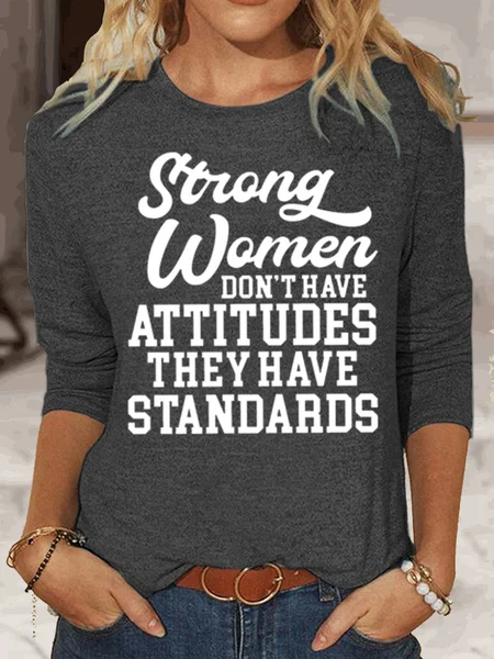 Women‘s Strong Women Don't Have Attitudes They Have Standards Casual Crew Neck Top, Gray, Long sleeves
Women‘s Strong Women Don't Have Attitudes They Have Standards Casual Crew Neck Top, Gray, Long sleeves