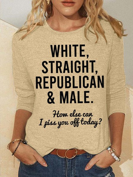 Women‘s White Straight Republican How Else Can I Piss You Off Today Text Letters Long Sleeve Top, Khaki, Long sleeves
Women‘s White Straight Republican How Else Can I Piss You Off Today Text Letters Long Sleeve Top, Khaki, Long sleeves
