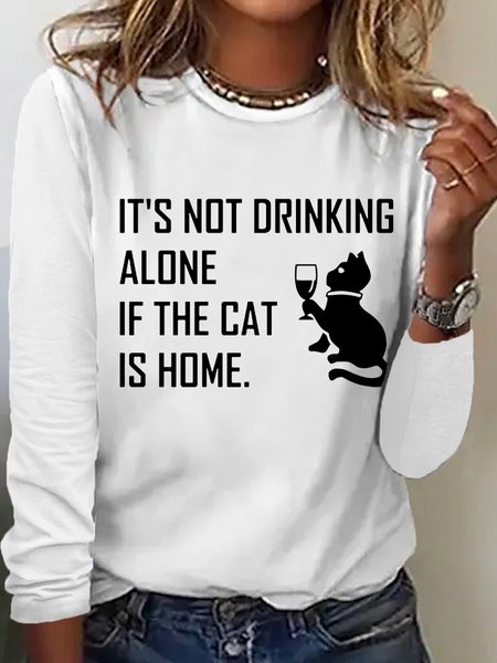 Its Not Drinking Alone If The Cat Is Home Womens Long Sleeve T-Shirt, White, Long sleeves
Its Not Drinking Alone If The Cat Is Home Womens Long Sleeve T-Shirt, White, Long sleeves