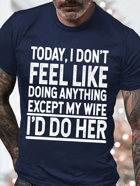 Men's Today I Don't Feel Like Doing Anything Except My Wife I'd Do Her Funny Graphic Print Casual Cotton Text Letters T-Shirt, Purplish blue, T-shirts
Men's Today I Don't Feel Like Doing Anything Except My Wife I'd Do Her Funny Graphic Print Casual Cotton Text Letters T-Shirt, Purplish blue, T-shirts