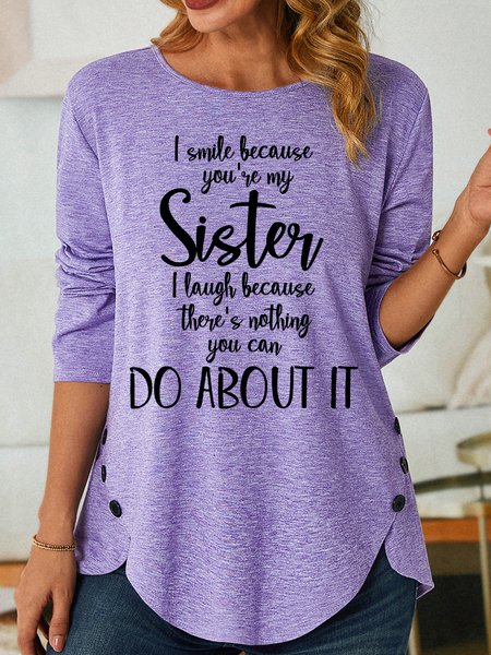 I Smile Because You're My Sister Womens Long Sleeve T-Shirt, Purple, Long sleeves