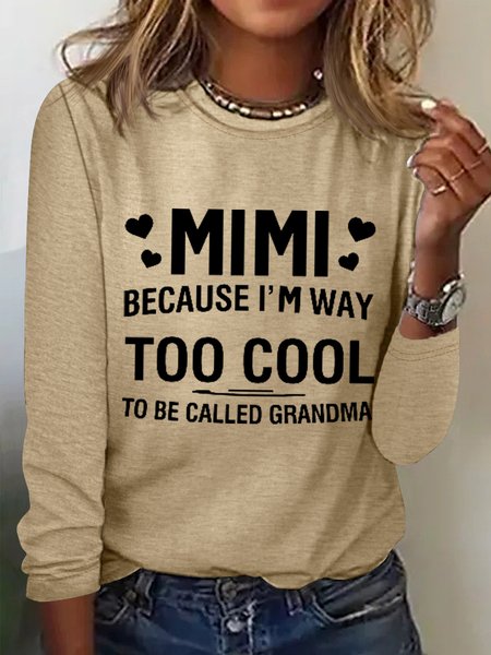 

Women's MIMI Because I'M Way Too Cool To Be Called Grandma Funny Cotton-Blend Long Sleeve Top, Khaki, Long sleeves