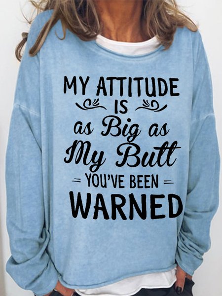 Women‘s Funny Word My attitude is as big as my butt you've been warned Text Letters Simple Sweatshirt, Light blue, Hoodies&Sweatshirts
Women‘s Funny Word My attitude is as big as my butt you've been warned Text Letters Simple Sweatshirt, Light blue, Hoodies&Sweatshirts