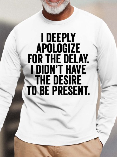 Men’s I Deeply Apologize For The Delay I Didn’t Have The Desire To Be Present Casual Loose Cotton Top, White, Long Sleeves
Men’s I Deeply Apologize For The Delay I Didn’t Have The Desire To Be Present Casual Loose Cotton Top, White, Long Sleeves