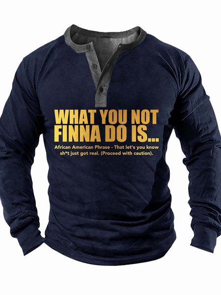Men’s What You Not Finna Do Is Casual Text Letters Half Open Collar Top, Deep blue, Long Sleeves
Men’s What You Not Finna Do Is Casual Text Letters Half Open Collar Top, Deep blue, Long Sleeves