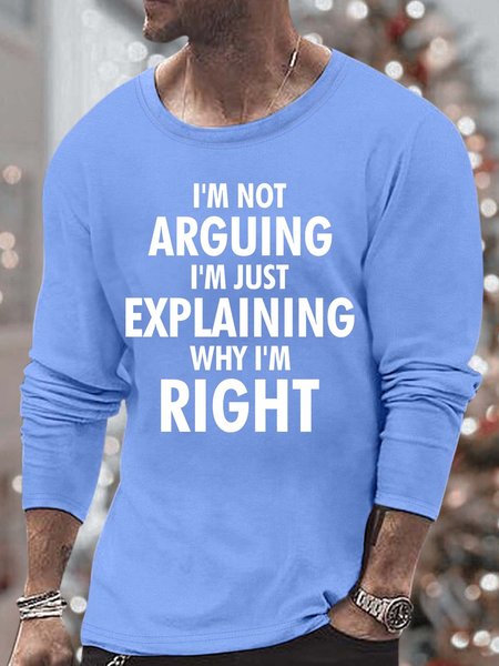 Men’s I’m Not Arguing I’m Just Explaining Why I’m Right Casual Crew Neck Top, Light blue, Long Sleeves
Men’s I’m Not Arguing I’m Just Explaining Why I’m Right Casual Crew Neck Top, Light blue, Long Sleeves