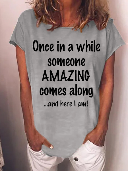 Women's Funny Once In A While Someone Amazing Comes Along And Here I Am Cotton-Blend Casual T-Shirt, Gray, T-shirts
Women's Funny Once In A While Someone Amazing Comes Along And Here I Am Cotton-Blend Casual T-Shirt, Gray, T-shirts