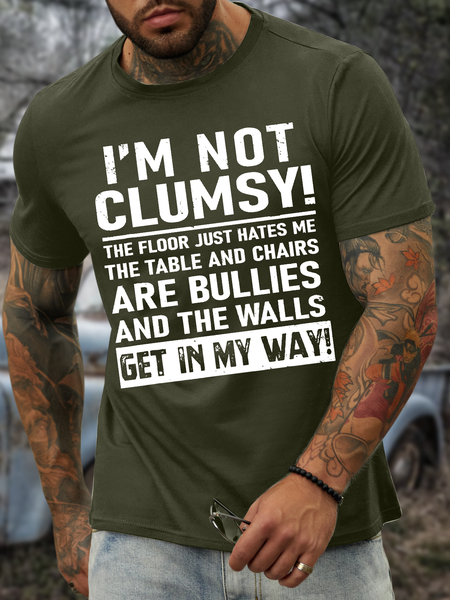 Men's I'm Not Clumsy The Floor Just Hates Me The Table And Chairs Are Bullies And The Walls Get In My Way Crew Neck Casual Regular Fit T-Shirt, Army green, T-shirts
Men's I'm Not Clumsy The Floor Just Hates Me The Table And Chairs Are Bullies And The Walls Get In My Way Crew Neck Casual Regular Fit T-Shirt, Army green, T-shirts