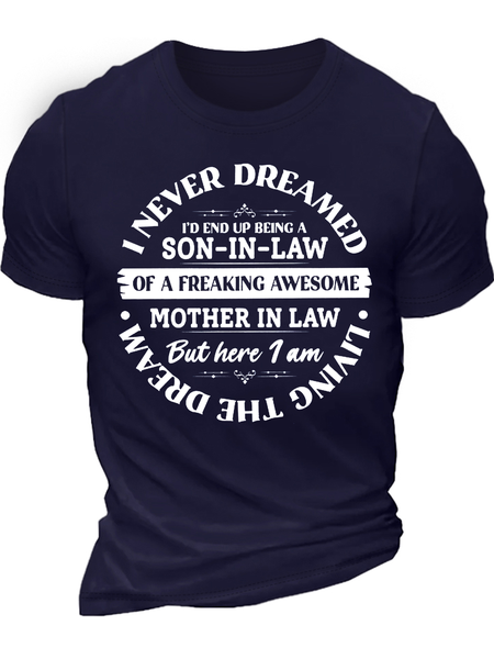 

Men's I Never Dreamed I'D End Up Being A Son In Law Of A Freakin Awesome Mather In Law Funny Graphic Print Cotton Crew Neck Casual Text Letters T-Shirt, Purplish blue, T-shirts