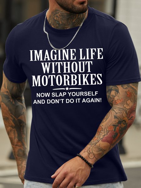Men's Imagine Life Without Motorbikes Now Slap Yourself And Don't Do It Again Funny Graphic Print Text Letters Cotton Casual T-Shirt, Purplish blue, T-shirts
Men's Imagine Life Without Motorbikes Now Slap Yourself And Don't Do It Again Funny Graphic Print Text Letters Cotton Casual T-Shirt, Purplish blue, T-shirts