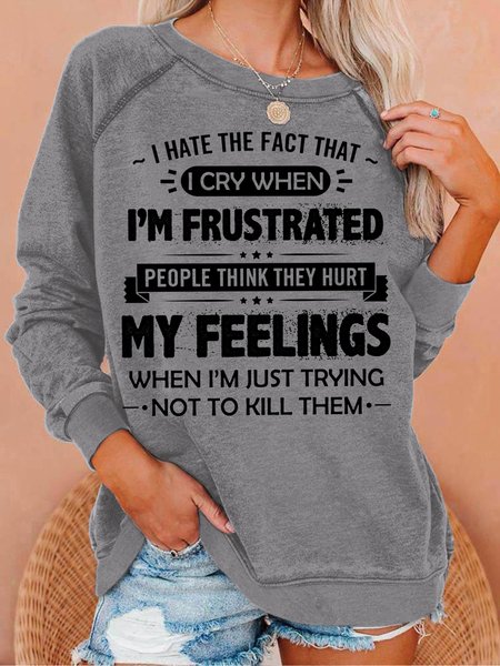 Women's I Hate The Fact That I Cry Casual Letters Sweatshirt, Gray, Hoodies&Sweatshirts
Women's I Hate The Fact That I Cry Casual Letters Sweatshirt, Gray, Hoodies&Sweatshirts