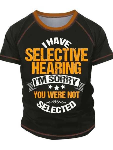 

Men’s I Have Selective Hearing I’m Sorry You Were Not Selected Casual Regular Fit T-Shirt, Green, T-shirts