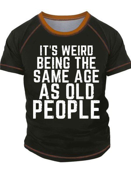 Men’s It’s Weird Being The Same Age As Old People Regular Fit Crew Neck Casual T-Shirt, Green, T-shirts
Men’s It’s Weird Being The Same Age As Old People Regular Fit Crew Neck Casual T-Shirt, Green, T-shirts