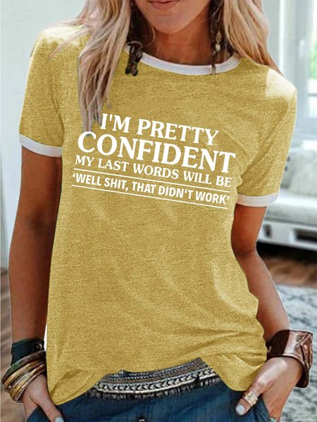 Women’s I’m Pretty Confident My Last Words Will Be Well Shit That Didn’t Work Cotton-Blend Casual T-Shirt, Yellow, T-shirts
Women’s I’m Pretty Confident My Last Words Will Be Well Shit That Didn’t Work Cotton-Blend Casual T-Shirt, Yellow, T-shirts