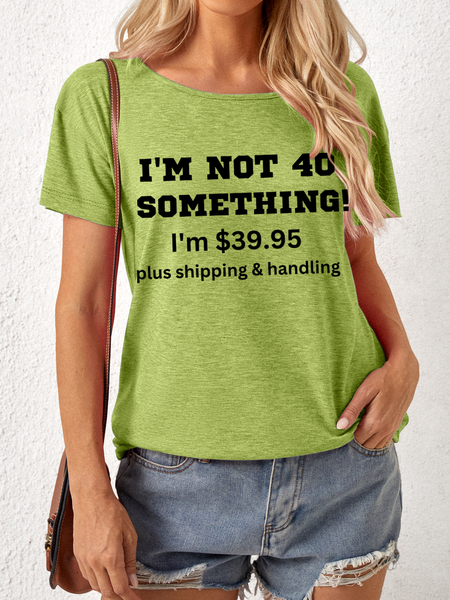 Lilicloth X Kat8lyst I'm Not 40 Something I'm $39.95 Plus Shipping And Handling Women's T-Shirt, Green, T-shirts
Lilicloth X Kat8lyst I'm Not 40 Something I'm $39.95 Plus Shipping And Handling Women's T-Shirt, Green, T-shirts