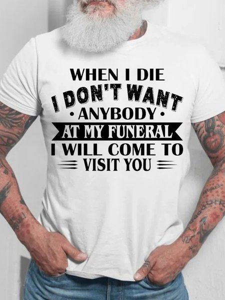 Men‘s Funny Letter When I Die, I Don't Want Anybody Cotton Casual T-Shirt, White, T-shirts
Men‘s Funny Letter When I Die, I Don't Want Anybody Cotton Casual T-Shirt, White, T-shirts