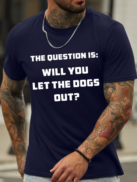 Lilicloth X Hynek Rajtr Funny Text The Question Is Will You Let The Dogs Out Men's T-Shirt, Deep blue, T-shirts
Lilicloth X Hynek Rajtr Funny Text The Question Is Will You Let The Dogs Out Men's T-Shirt, Deep blue, T-shirts
