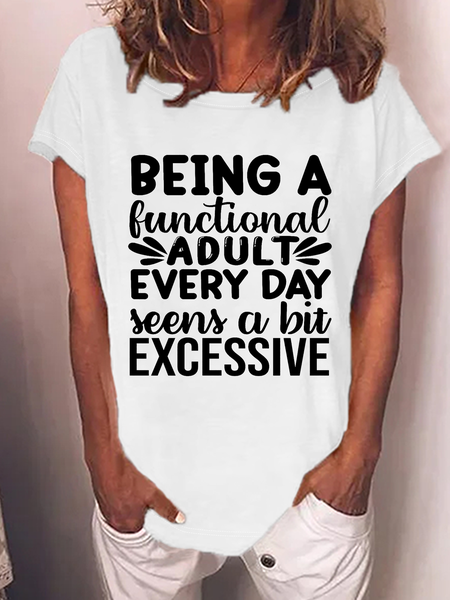 Women's Sarcastic Being A Functional Adult Excessive Casual Loose Cotton T-Shirt, White, T-shirts