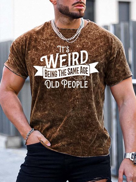 Men’s It’s Weird Being The Same Age As Old People Regular Fit Casual T-Shirt, Brown, T-shirts
Men’s It’s Weird Being The Same Age As Old People Regular Fit Casual T-Shirt, Brown, T-shirts