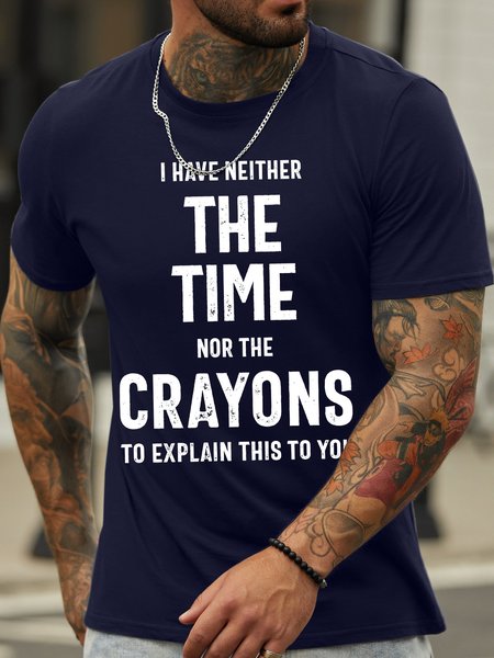 

Men's I Have Neither The Time Nor The Crayons To Explain This To You Funny Graphic Printing Casual Cotton Text Letters Loose T-Shirt, Purplish blue, T-shirts