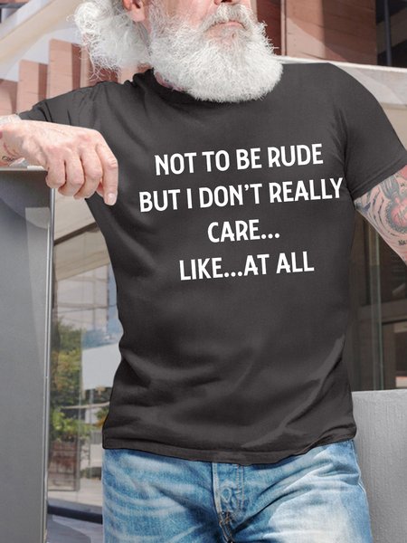 Men’s Not To Be Rude But I Don’t Really Care Like At All Crew Neck Casual T-Shirt, Deep gray, T-shirts
Men’s Not To Be Rude But I Don’t Really Care Like At All Crew Neck Casual T-Shirt, Deep gray, T-shirts